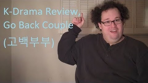 K-Drama Review, Go Back Couple(고백부부)