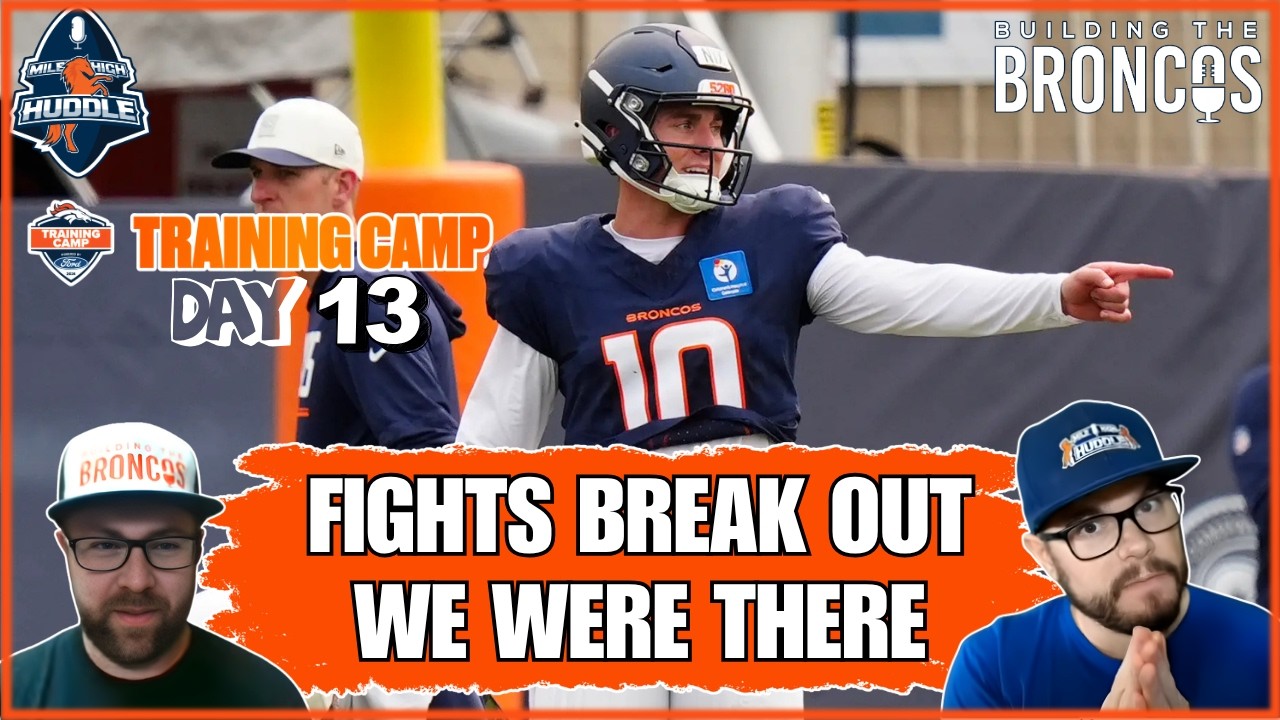 Fights Break Out at Broncos Camp | Bo Nix Involved | What We Saw | Building The Broncos