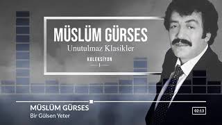 Müslüm Gürses Bir Gülsen Yeter 1