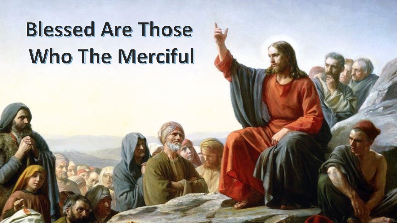 Beatitudes #5  blessed are the merciful! 