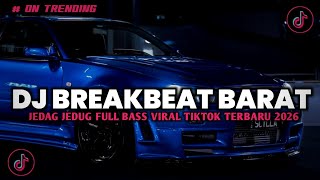 Download lagu DJ BREAKBEAT BARAT NONSTOP NEW VERSION 2026 AUTO GELENG GELENG JEDAG JEDUG VIRAL TIKTOK🎵