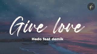 Hedo Feat DemikDayana - Give LoveAudio