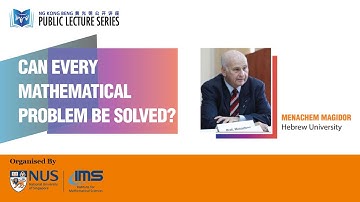 IMS Public Lecture - Can Every Mathematical Problem Be Solved?