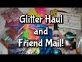 GLITTER HAUL! | ALI EXPRESS | & FRIEND MAIL