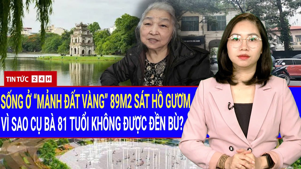 Cụ bà 81 tuổi và 89m² “đất vàng” sát Hồ Gươm: Vì sao giải phóng mặt bằng không đền bù?