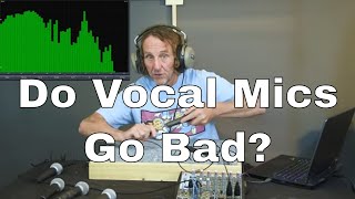 Do Vocal Mics Go Bad? Lets Hear what happens!