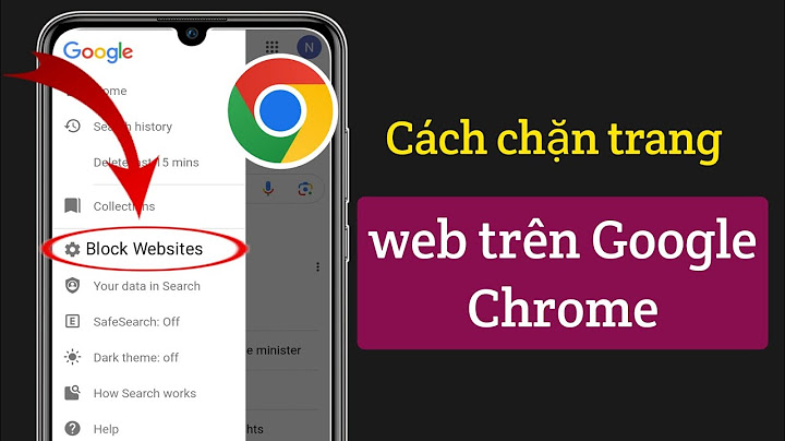 Hướng dẫn chặn trang web trên google chrome