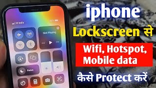 iphone lockscreen से Wifi Hotspot Mobile data कैसे Protect करें iphone control panel hidden setting screenshot 5