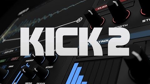 How To Use Kick 2 By Sonic Academy - Features Overview