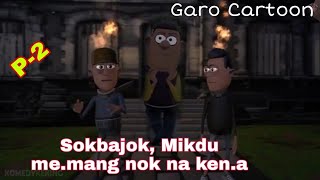 Sokbajok, Mikdu me.mang nok na kena// Garo Cartoon//P-35
