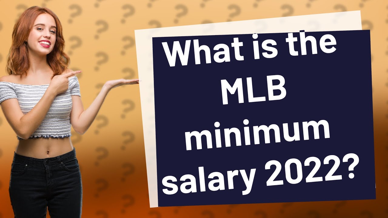 What is the MLB minimum salary 2022? YouTube