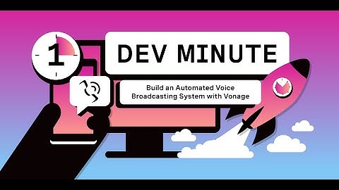 Build an Automated Voice Broadcasting System with Vonage  | One Dev Min