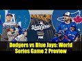Dodgers vs Blue Jays: World Series Game 2 Preview | MLB Highlights