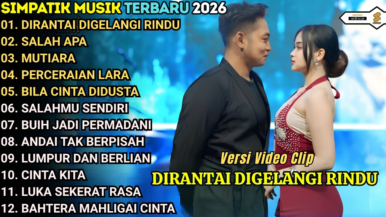 SIMPATIK MUSIK FULL ALBUM TERBARU 2026 || DIRANTAI DIGELANGI RINDU - SALAH APA  || LAILA FT IRWAN