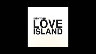 Kismyder — Love Island (Full Album) @Youveprobablyneverheardofit