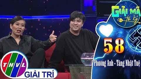 Tăng Nhật Tuệ - Phương Anh “xin chào” Giải mã tri kỷ bằng cuộc trò chuyện không ngớt tiếng cười