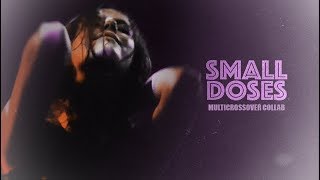 • ᴍulticrossover | small doses [ᴄᴏʟʟᴀʙ]