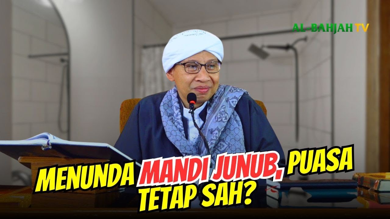 Menunda Mandi Junub Setelah Subuh, Sahkah Puasanya? | Buya Yahya