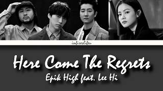 Epik High (에픽하이) - Here Come The Regrets (feat. Lee Hi (이하이)) [COLOR CODED LYRICS ENG]