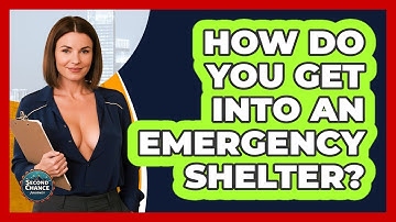 How Do You Get Into An Emergency Shelter? - Second Chance Journey
