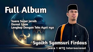 FULL ALBUM SYAMSURI FIRDAUS SUARA SUPER JERNIH DURASI 1 JAM || QORI' TERBAIK 1 INTERNASIONAL