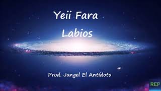 Yeii Fara - Labios