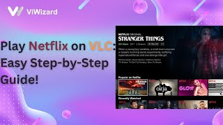 Play Netflix on VLC: Easy Step-by-Step Guide!