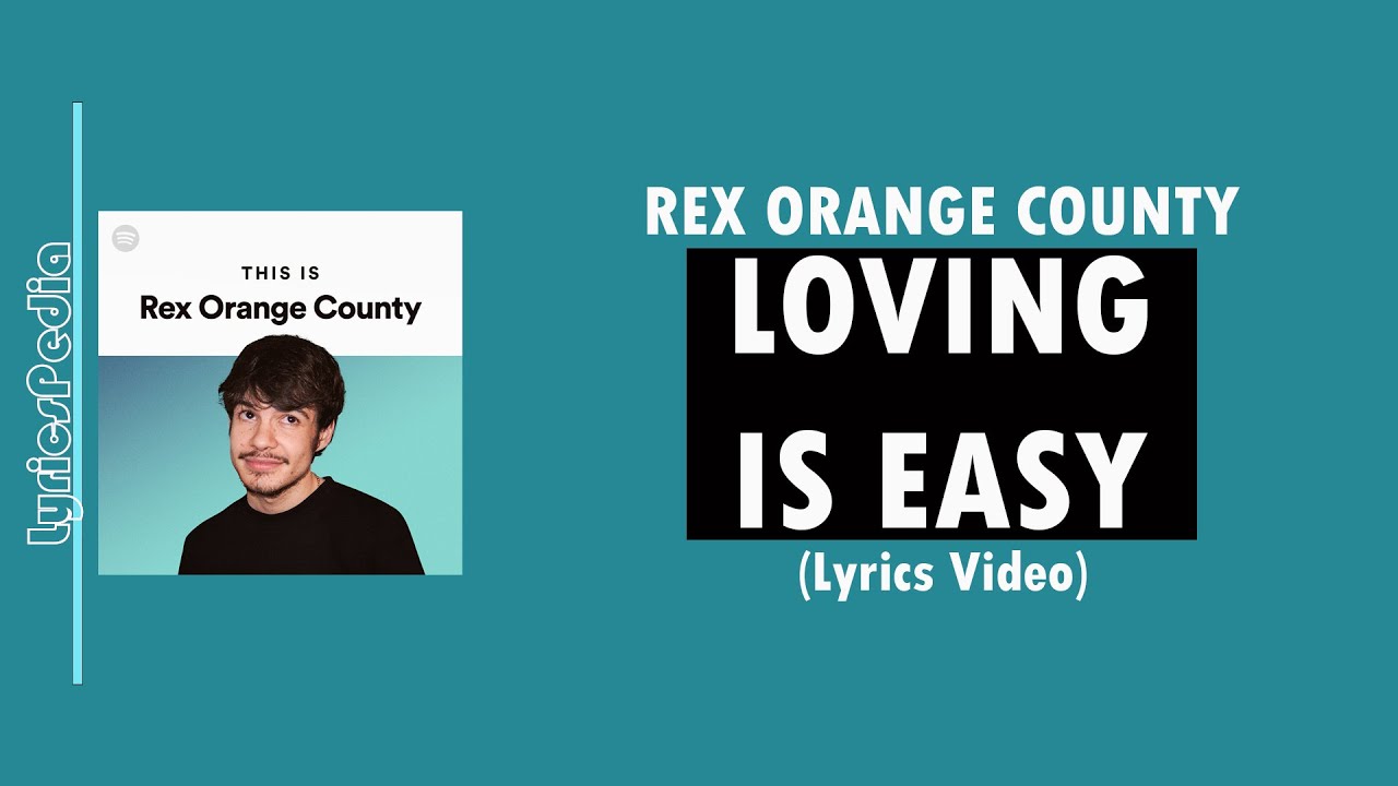 Loving Is Easy - Rex Orange County (Lyrics) feat. Benny Sings Loving Is Easy - Rex Orange County (Lyrics) feat. Benny Sings
