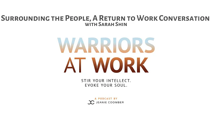 Surrounding the People, A Return to Work Conversat...