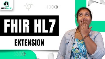FHIR HL7 Extension |  How to Use Extensions in Healthcare Interoperability | FHIR HL7 | Upptalk