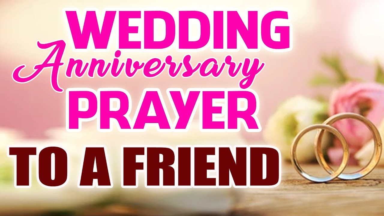 Wedding Anniversary Prayer To A Friend - YouTube