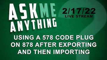 Using a 578 Code Plug on 878 After Exporting and then Importing