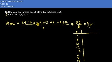 Find the mean and variance for each of the data in. 1) 6, 7, 10, 12, 13, 4, 8, 12