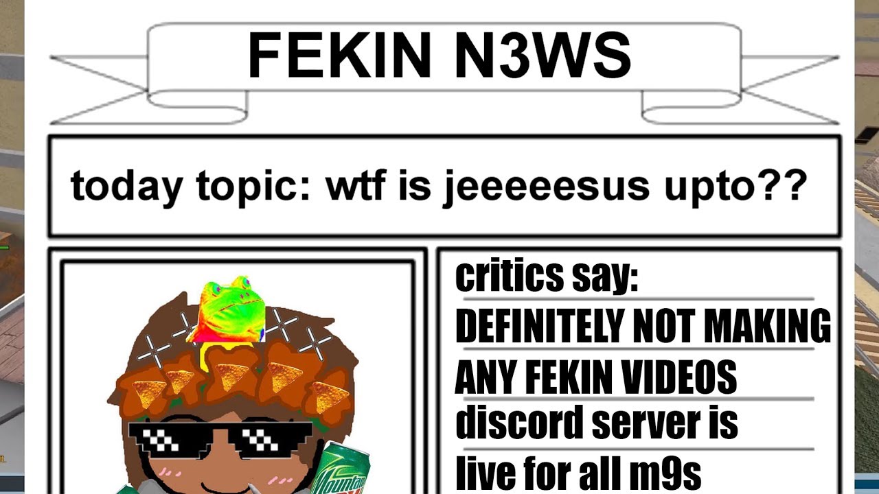 fekin news: WTF IS JEEEEESUS UPTO??? (discord server!)