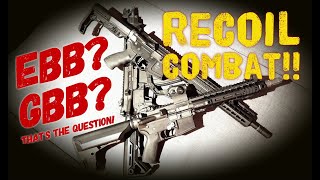 Recoil Combat - 3 GBBs vs. 3 EBBs!! (GBLS GDR15, Lonex, Scorpion Evo, KWA M4 GBB, TM M4 GBB, GHK G5)