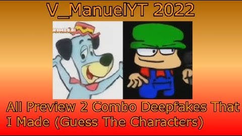 All Preview 2 Combo Deepfakes That I Made (Guess the Characters)