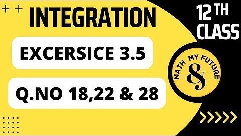 🛑 INTEGRATION CH# 3 EXE 3.5_Q# 18, 22 & 28 [ TRY BEST METHOD] ,12th #integrationbypartialfraction