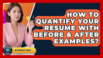 How To Quantify Your Resume With Before & After Examples? - Internship Hero