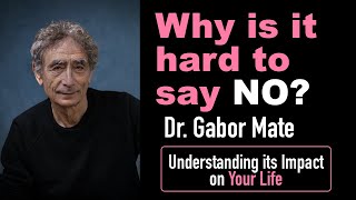 Dr Gabor Mate Why is it hard to say NO? How it impact your life? #gabor #trauma #kindness