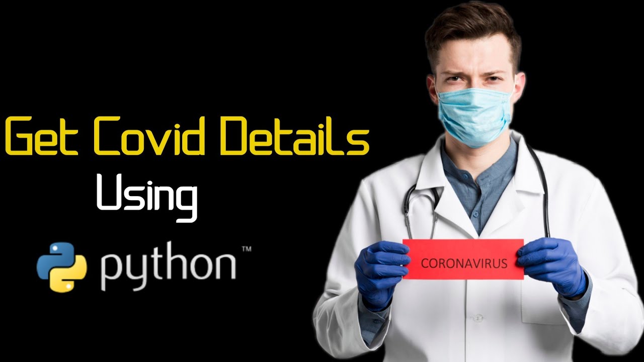 Get Covid Details using Python | Python Programming | Cyber Thunder ...