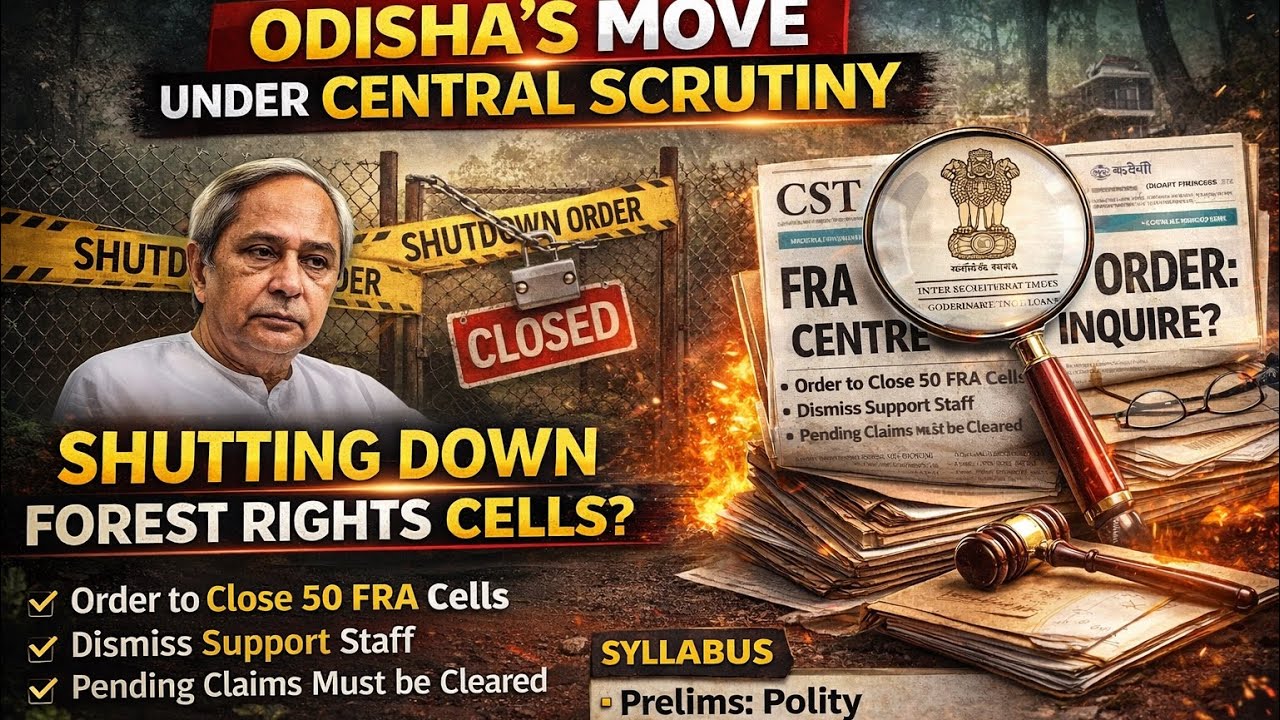 Odisha Govt shutting FRA Cells | Central Scrutiny | Forest Rights Act (FRA) 2006 #upsc2026 