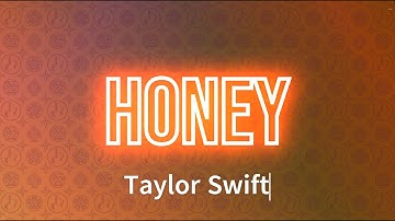 Taylor Swift - Honey (Lyrics)