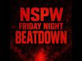NSPW FRIDAY NIGHT BEATDOWN