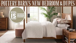 Pottery Barn’s NEW  bedroom & DUPES for it!