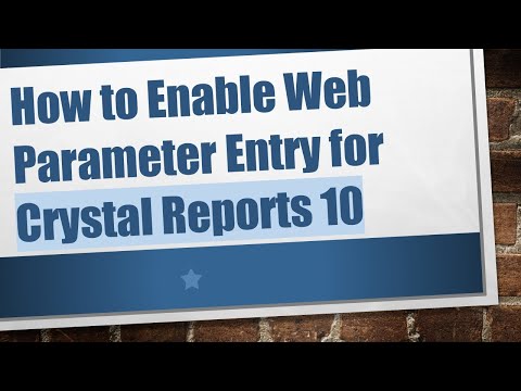 How to Enable Web Parameter Entry for Crystal Reports 10