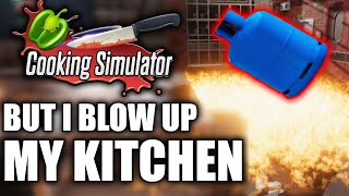 Cooking Simulator but I Blow Up My Kitchen Net Worth