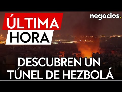 &Uacute;LTIMA HORA | Israel denuncia: desmantelan un t&uacute;nel de Hezbol&aacute; que cruzaba hacia su territorio