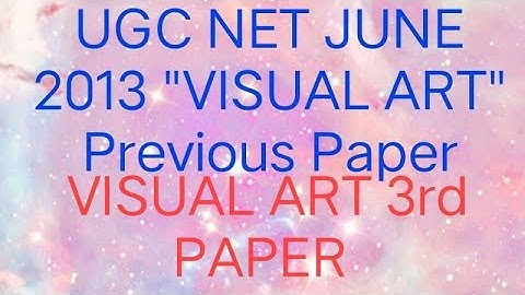 ugc net visual art June 2013 "Part 2" previous year paper, visual art 2013 previous paper analysis