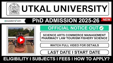 Utkal University PhD Admission 2025-26 Notification | Eligibility, Last Dates, Subjects, Seats & Fee