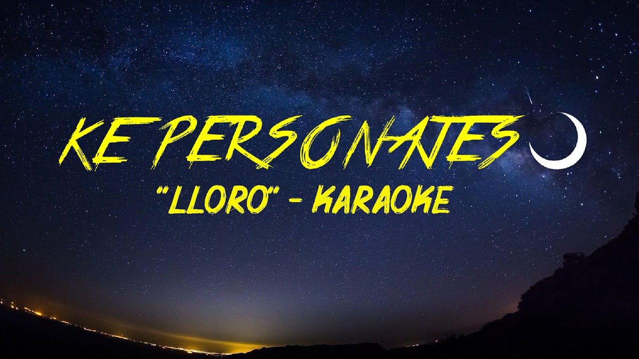 Lloro Ke personaje (Karaoke Letra) YouTube